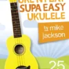 Crescendo Music Uke 'N Play Supa Easy Ukulele Manuscript 1 Crescendo Music Uke 'N Play Supa Easy Ukulele Manuscript