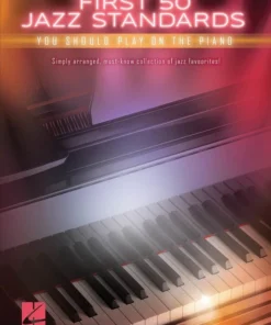 Crescendo Music Manuscript FIRST 50 JAZZ STANDARDS YOU SHOULD PLAY ON PIANO