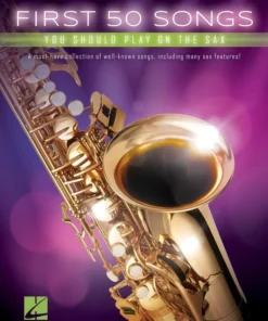 Crescendo Music FIRST 50 SONGS YOU SHOULD PLAY ON THE SAXOPHONE