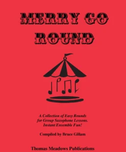 Crescendo Music Merry Go Round Saxophone By Bruce Gillam Manuscript