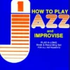 Crescendo Music How To Play Jazz And Improvise - Volume 1 Manuscript 2 Crescendo Music How To Play Jazz And Improvise - Volume 1 Manuscript
